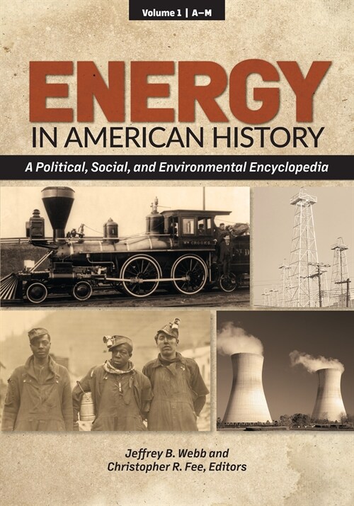 Energy in American History: A Political, Social, and Environmental Encyclopedia [2 Volumes] (Hardcover)