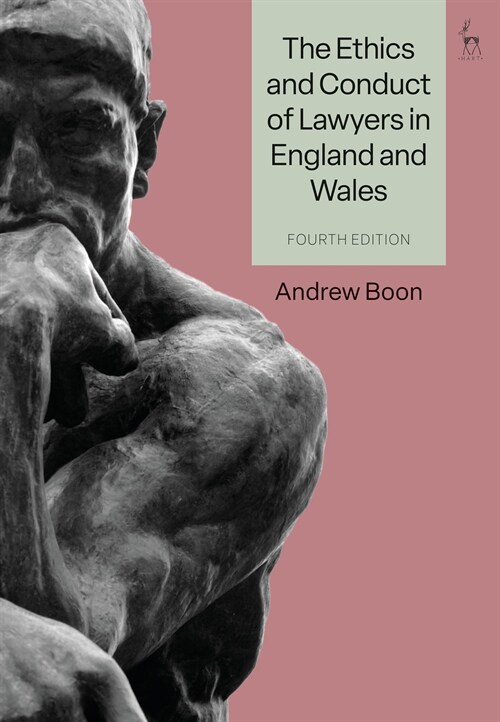 The Ethics and Conduct of Lawyers in England and Wales (Hardcover, 4 ed)