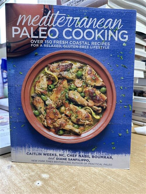 [중고] Mediterranean Paleo Cooking: Over 150 Fresh Coastal Recipes for a Relaxed, Gluten-Free Lifestyle (Paperback)