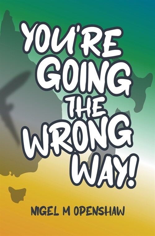 Youre Going the Wrong Way! (Paperback)