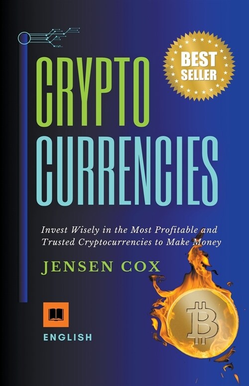 Cryptocurrencies: Invest Wisely in the Most Profitable and Trusted Cryptocurrencies to Make Money (Paperback)