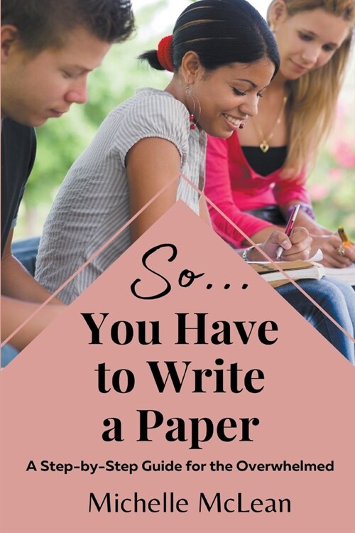 So You Have to Write a Paper (Paperback)