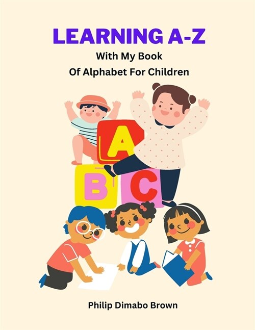 Learning A-Z with My Book of Alphabet for Children: Childrens Education (Paperback)