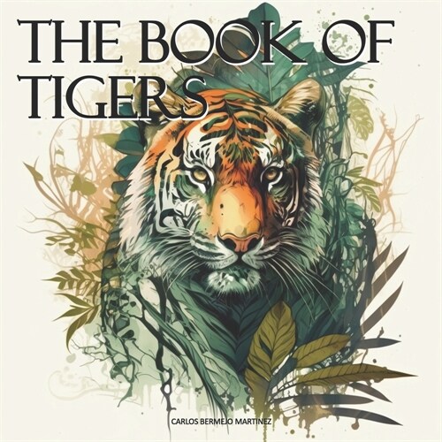 The book of tigers: El libro de los tigres (Paperback)
