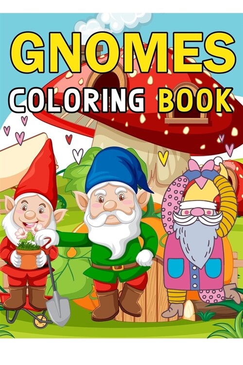 Gnomes Coloring Books: For Adults, Teens and Kids (Paperback)