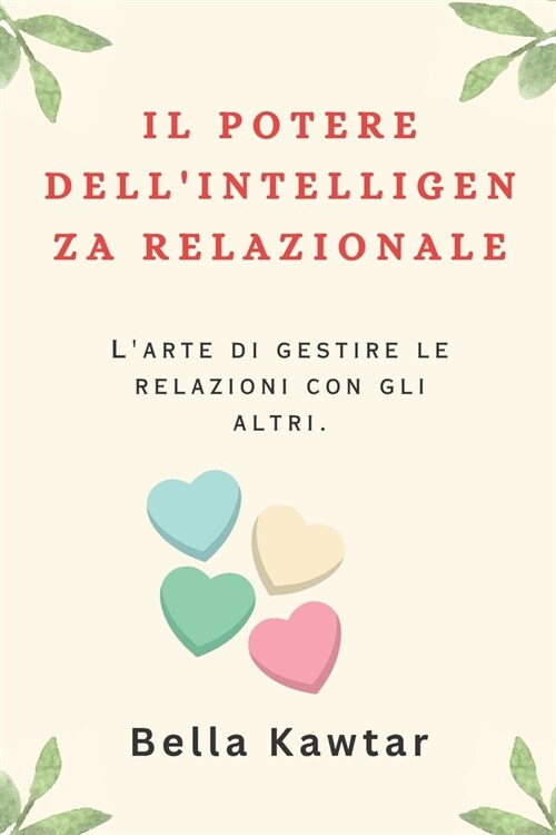 Il Potere Dellintelligenza Relazionale: Larte di gestire le relazioni con gli altri. (Paperback)