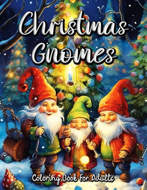 Christmas Gnomes Coloring Book for Adults: Relax and Unwind with Festive Gnome Designs for Adults (Paperback)