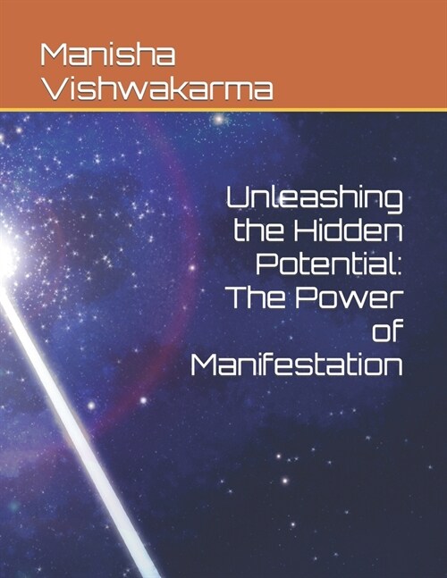 Unleashing the Hidden Potential: The Power of Manifestation (Paperback)