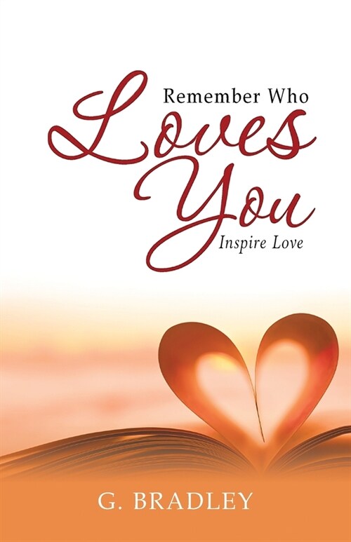 Remember Who Loves You: Inspire Love (Paperback)