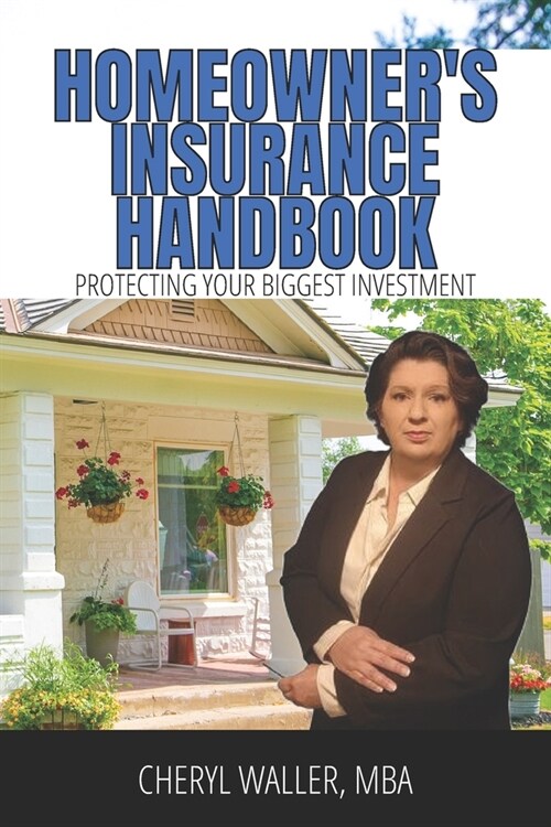 Homeowners Insurance Handbook: Protecting Your Biggest Investment (Paperback)