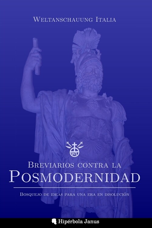 Breviarios contra la posmodernidad: Bosquejo de ideas para una era en disoluci? (Paperback)