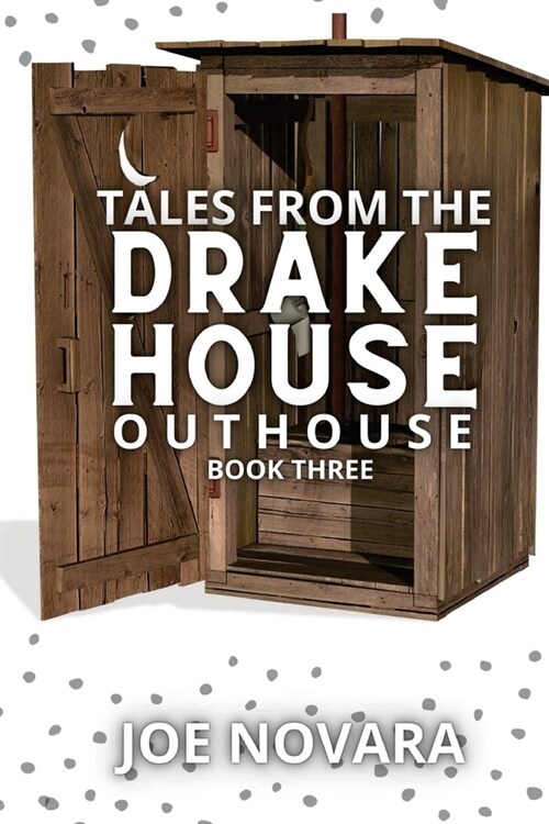 Tales From the Drake House Outhouse, Book Three (Paperback)