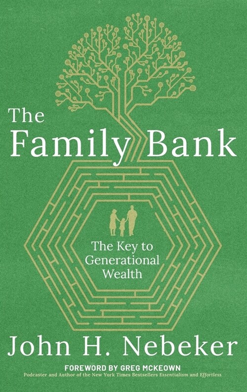 The Family Bank: The Key to Generational Wealth (Hardcover)