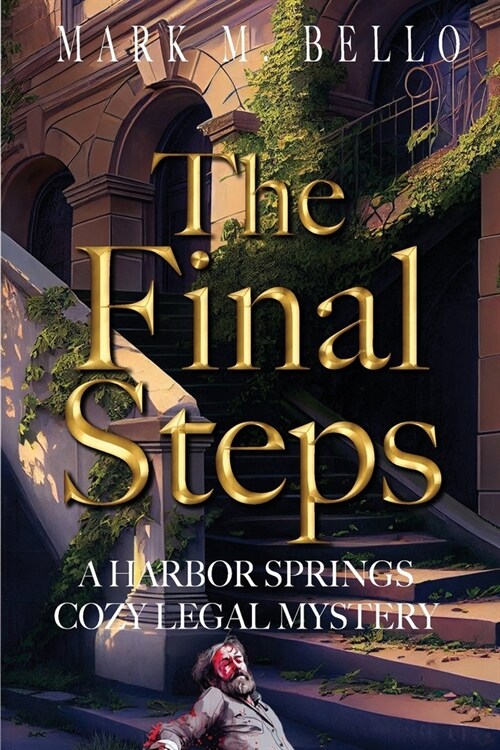 The Final Steps: Harbor Springs Cozy Legal Mystery (Paperback)