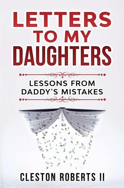 Letters To My Daughters Lessons From Daddys Mistakes (Paperback)