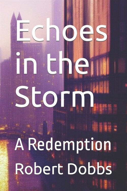 Echoes in the Storm: A Redemption (Paperback)