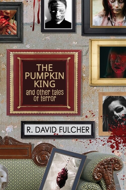 The Pumpkin King and Other Tales of Terror (Paperback)