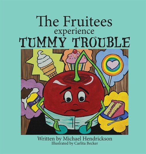 The Fruitees Experience Tummy Trouble (Hardcover)