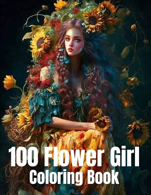 100 Flower Girl Coloring Book (Paperback)