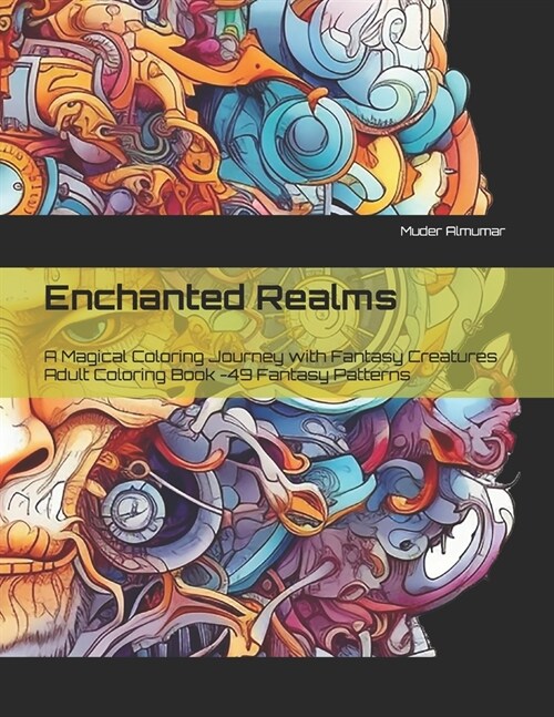 Enchanted Realms: A Magical Coloring Journey with Fantasy Creatures (Paperback)