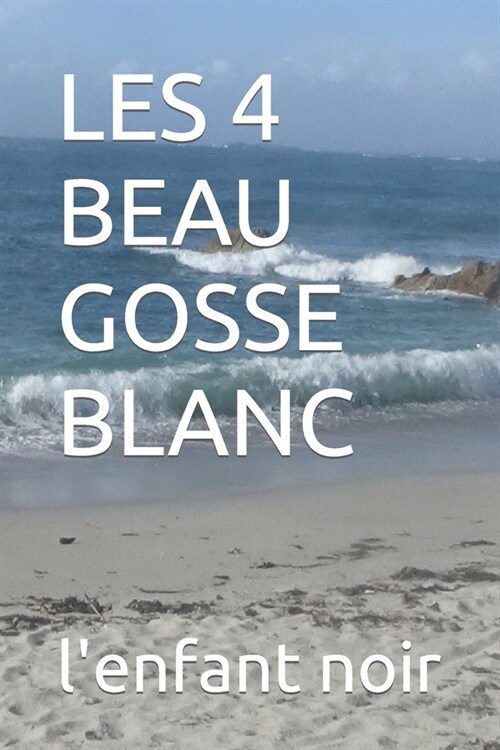 Les 4 Beau Gosse Blanc (Paperback)