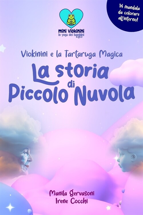 La Storia di Piccolo Nuvola: Viokinini e la Tartaruga Magica (Paperback)