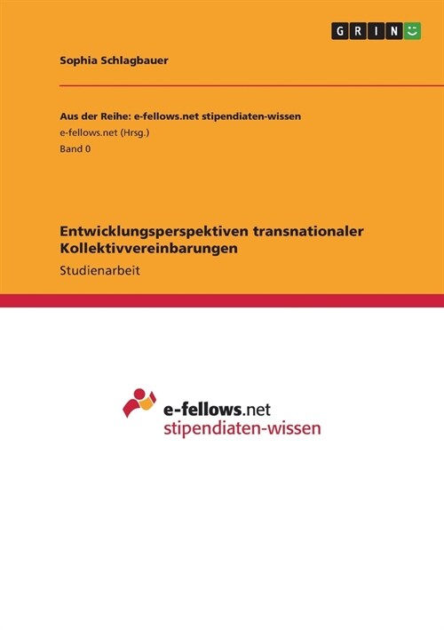 Entwicklungsperspektiven transnationaler Kollektivvereinbarungen (Paperback)