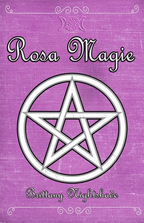 Rosa Magie: Grimoire der Heilung, Liebe und weiblichen Kraft (Paperback)