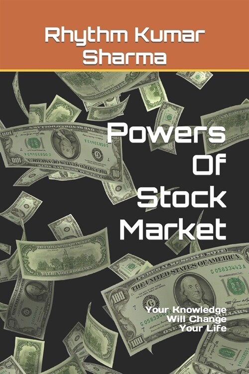 Powers Of Stock Market: Your Knowledge Will Change Your Life (Paperback)