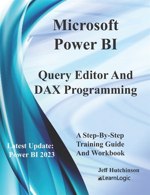 Microsoft Power BI Query Editor and DAX Programming (Paperback)