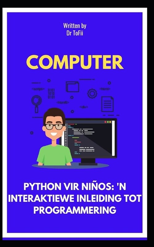 Python Vir Ni?s: N Interaktiewe Inleiding Tot Programmering (Paperback)