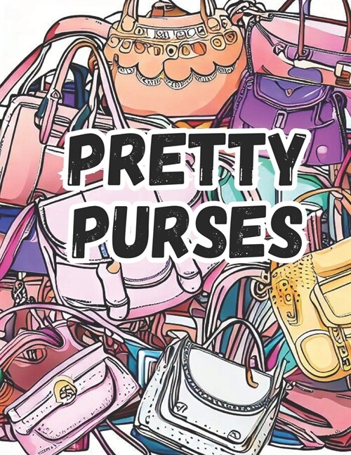 Pretty Purses: Wallets & Backpacks Too! (Paperback)