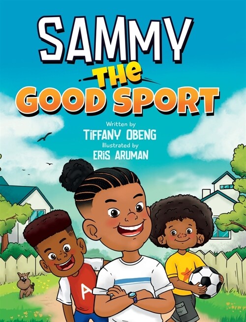Sammy the Good Sport: Kids Book about Sportsmanship, Kindness, Respect and Perseverance (Hardcover)