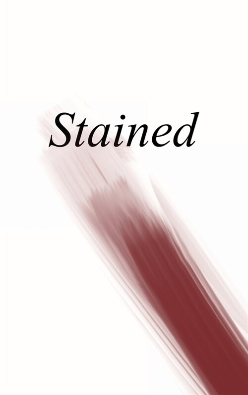 Stained: an anthology of writing about menstruation (Hardcover)