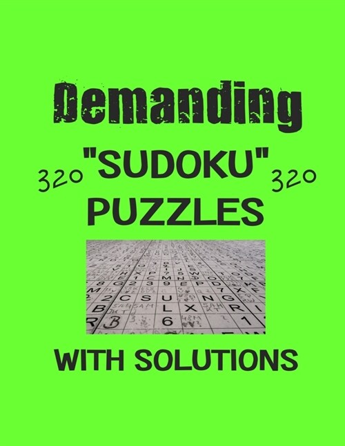 Demanding 320 Sudoku Puzzles with solutions: Have a blast with Sudoku puzzles (Paperback)