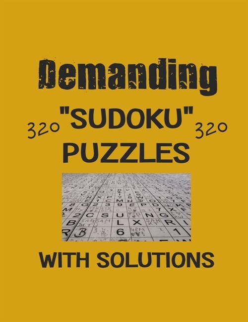 Demanding 320 Sudoku Puzzles with solutions: Have a blast with Sudoku puzzles (Paperback)