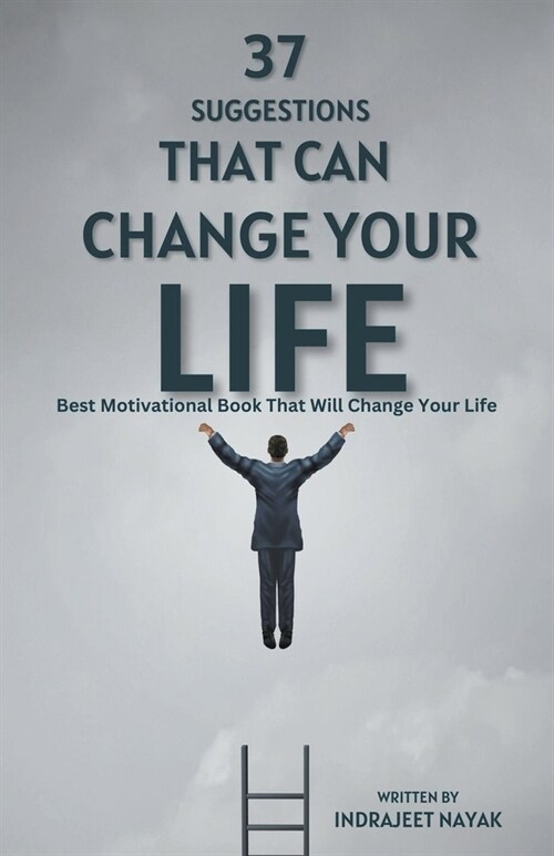 37 Suggestions That Can Change Your Life - Best Motivational Book That Will Change Your Life (Paperback)