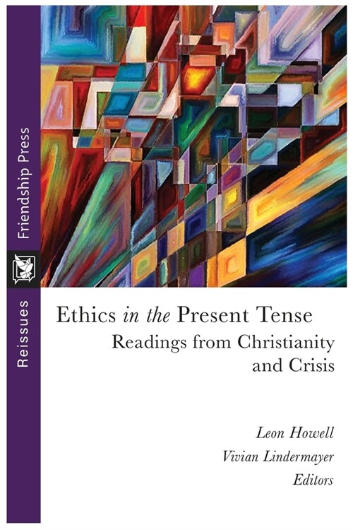 Ethics in the Present Tense: Readings from Christianity and Crisis (Paperback)