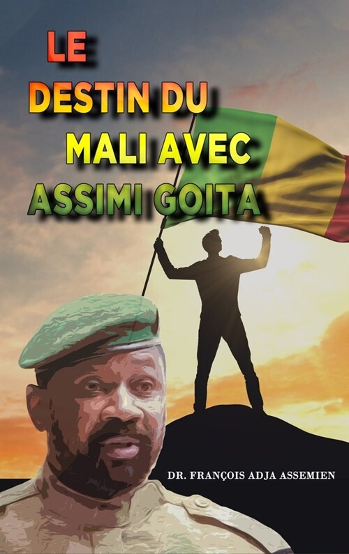 Le Destin Du Mali Avec Assimi Goita (Hardcover)