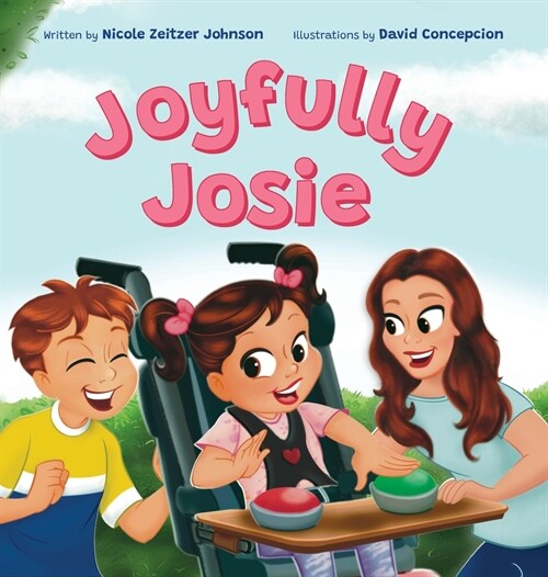 Joyfully Josie: Helps children understand disabilities (Hardcover)