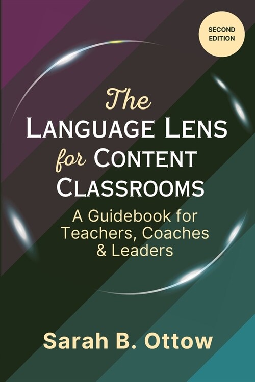 The Language Lens for Content Classrooms (2nd Edition): A Guidebook for Teachers, Coaches & Leaders (Paperback)