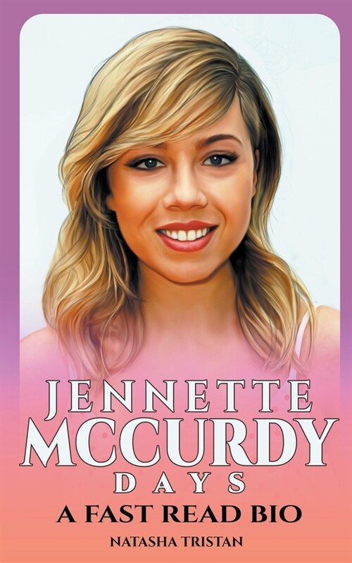 Jennette McCurdy Days: A Fast Read Bio (Paperback)