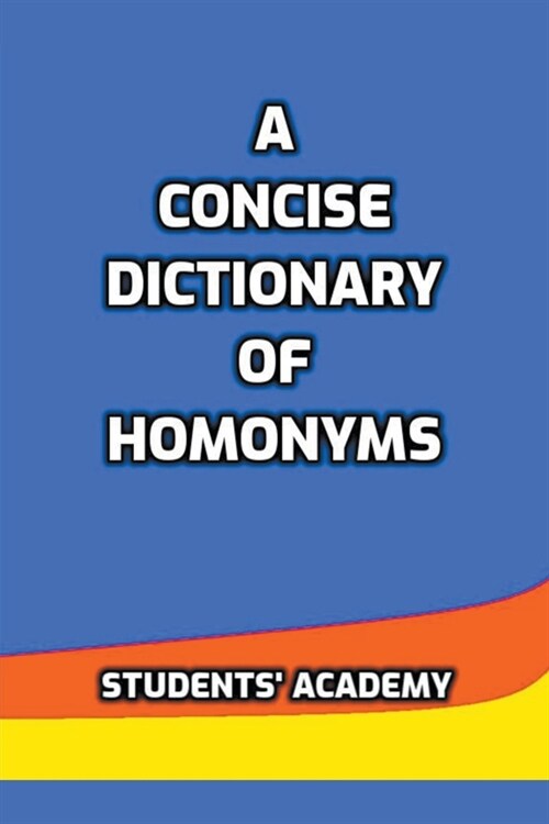 A Concise Dictionary of Homonyms (Paperback)