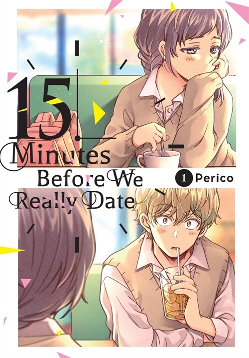 15 Minutes Before We Really Date, Vol. 1 (Paperback)