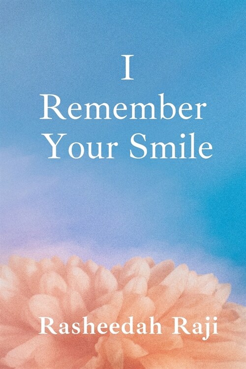 I Remember Your Smile (Paperback)