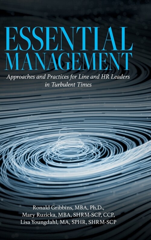 Essential Management: Approaches and Practices for Line and HR Leaders in Turbulent Times (Hardcover)