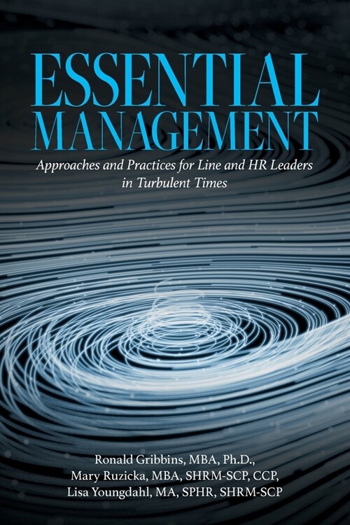 Essential Management: Approaches and Practices for Line and HR Leaders in Turbulent Times (Paperback)