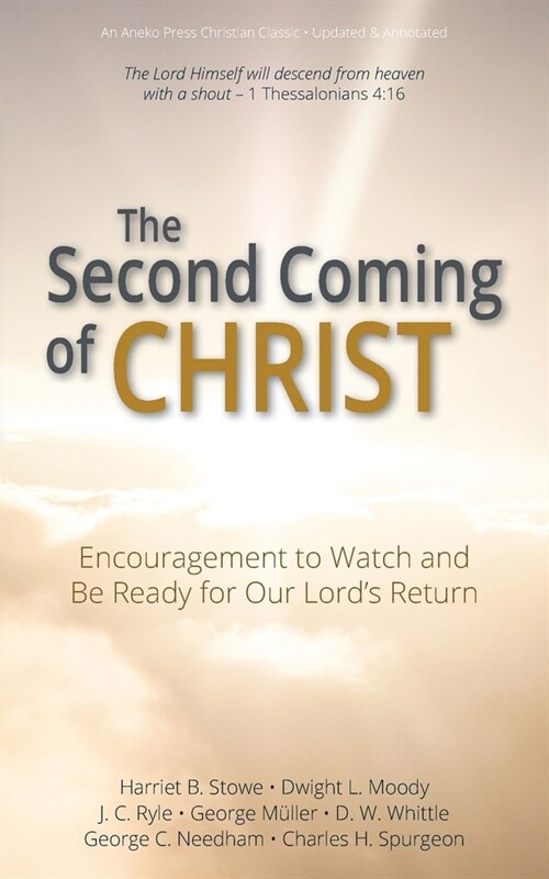 The Second Coming of Christ: Encouragement to Watch and Be Ready for Our Lords Return (Paperback)