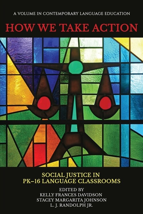 How We Take Action: Social Justice in PK-16 Language Classrooms (Paperback)