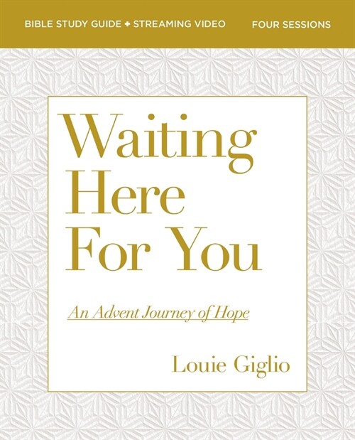 Waiting Here for You Bible Study Guide Plus Streaming Video: An Advent Journey of Hope (Paperback)